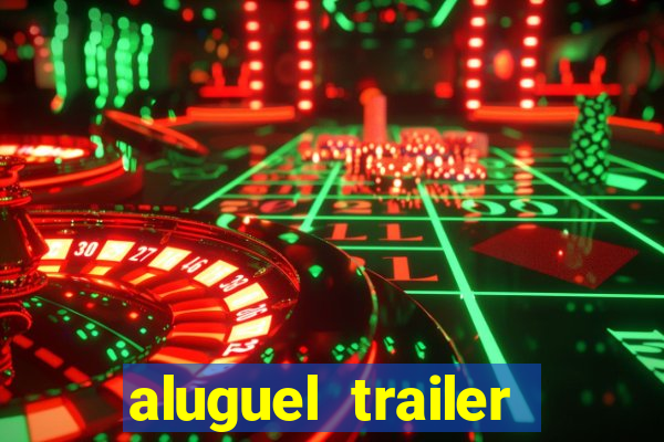 aluguel trailer porto alegre